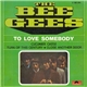 The Bee Gees - To Love Somebody