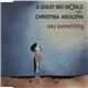 A Great Big World And Christina Aguilera - Say Something